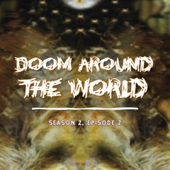 Doom Around The World - Sound Animal Mix #2 (S2E2)