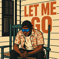 LET ME GO