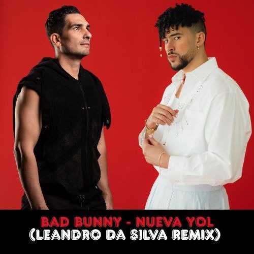Bad Bunny - NUEVAYoL (Leandro Da Silva Remix)