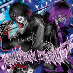 AUDIO DRUGZ +hydrakuma13 (sss3ido!)