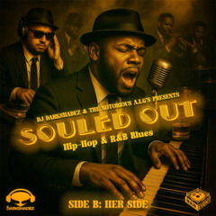 SOULED OUT - SOUL R&B BLUES ( HER SIDE ) - DJ DARKSHADEZ & THE NOTORIOUS A.I.G's