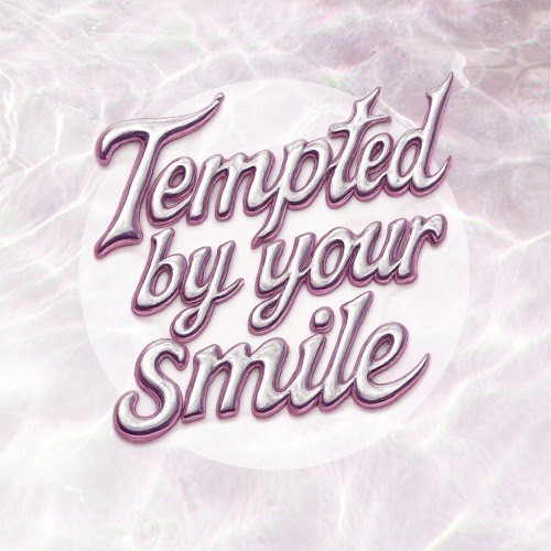 Tempted By Your Smile