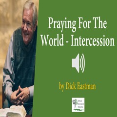 Praying for the World - Dick Eastman