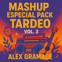 Especial Pack Tardeazo Vol.3 By Alex Gramage Dj