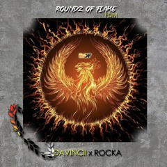 Roundz Of Flame | FDM - ROCKA x DAVINCIi