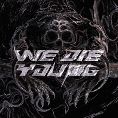 Edge of Universe 【WE DIE YOUNG VOL.6】