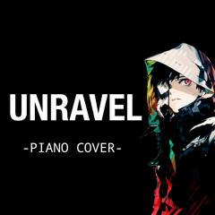 [unravel] [TK] [-Piano cover-]
