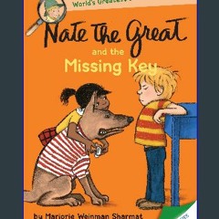 {DOWNLOAD} 📖 Nate the Great and the Missing Key EBOOK