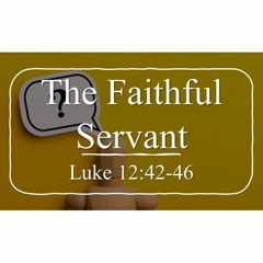 The Faithful Servant