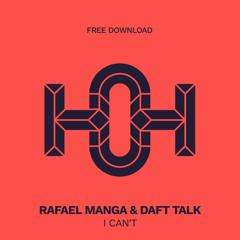 HLS324 Rafael Manga & Daft Talk - I Can't (Original Mix)