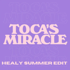 Fragma - Toca's Miracle (HEALY Summer Edit) / FREE DL