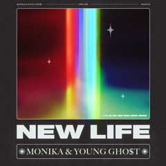 Monika & Young Gho$t - New Life