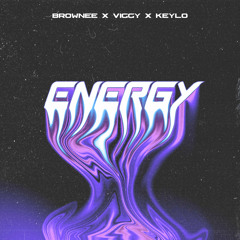 Brownee x VIGGY x Keylo - Energy