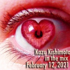Kazu Kishimoto in the mix   February 12, 2021