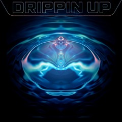 Drippin Up