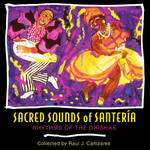 [Read] EBOOK 📰 Sacred Sounds of Santeria: Rhythms of the Orishas by  Raul J. Canizar