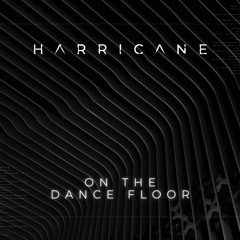 Harricane - On The Dance Floor
