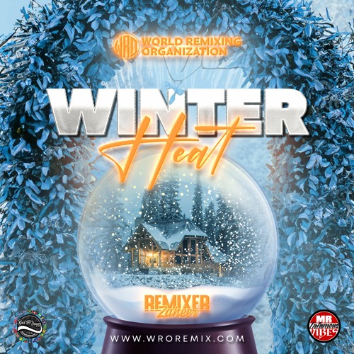 WRO Presents - Winter Heat [Remixer Zaheer]