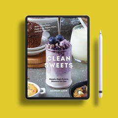 Clean Sweets: Simple, High-Protein Desserts for One . Download Gratis [PDF]