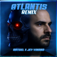 RATSEL & JEY VINAND - ATLANTIS REMIX (FREE DOWNLOAD)