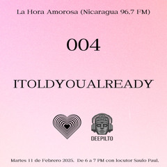 La Hora Amorosa 004 - ITOLDYOUALREADY