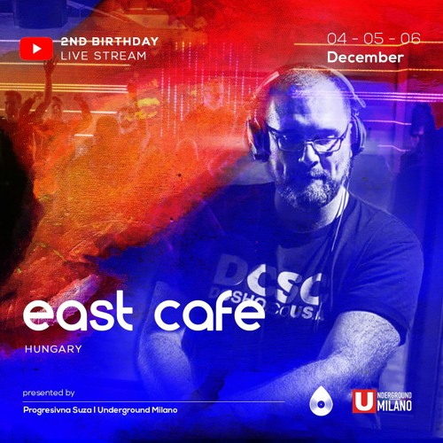East Cafe for Progresivna Suza 2nd Birthday Stream Mix 1