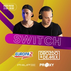 Drozdo & Demex - #SWITCH50 [Guest - Philipee] on Europa 2