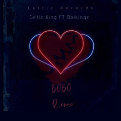 Celtic King BoBo Remix feat Boikingz