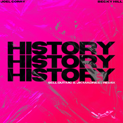 Joel Corry - History (Sell Out MC & JK Madness Remix)
