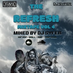 THE REFRESH MIXTAPE VOLUME 4 MIXED BY @DJSYFER