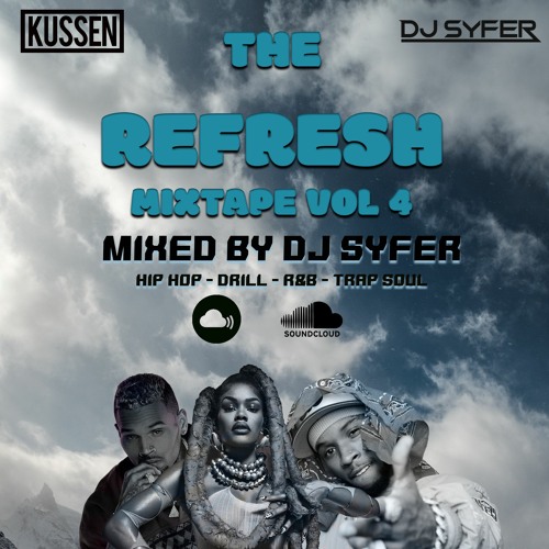 THE REFRESH MIXTAPE VOLUME 4 MIXED BY @DJSYFER