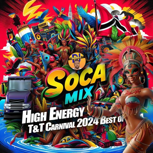 Stream Power Soca Mix 2024 The Ultimate Trinidad Carnival Playlist