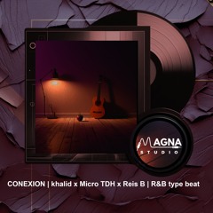 CONEXION | khalid x Micro TDH x Reis B | R&B type beat