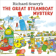 Access PDF ✏️ Richard Scarry's The Great Steamboat Mystery by  Richard Scarry EBOOK E
