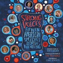 Read pdf Strong Voices: Fifteen American Speeches Worth Knowing by  Tonya Bolden,Cokie Roberts,Prent
