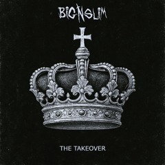 BIG N SLIM - THE TAKEOVER