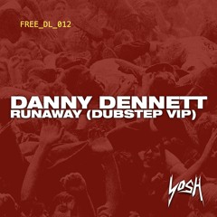 Danny Dennett - Runaway (Dubstep VIP)