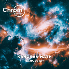 PREMIERE: Kangkan Nath - Echoes of Shambho [Chrom Recordings]