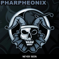 Never Seen - Pharpheonix