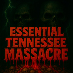 ESSENTIAL TENNESSEE MASSACRE