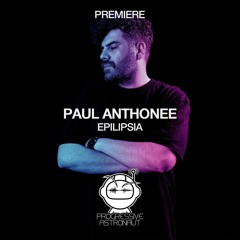 PREMIERE: Paul Anthonee - Epilipsia (Original Mix) [Astral Records]