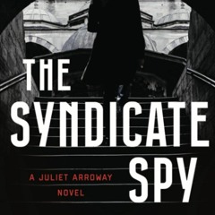 Download Book [PDF] The Syndicate Spy: A Juliet Arroway Novel