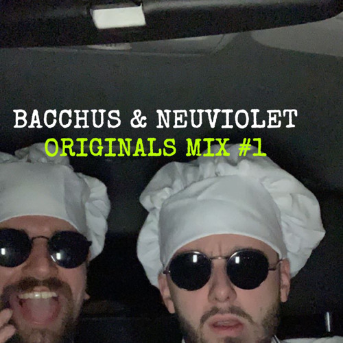 BACCHUS & NEUVIOLET - ORIGINALS MIX #1