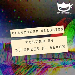 The Colosseum Classics Vol. 34 by Dj Chris P. Bacon (with Free DL & Tracklist in Description)
