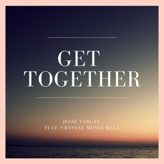 Get Together (feat. Crystal Monee Hall)