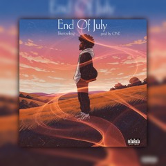 End Of July(Prod By ONE)