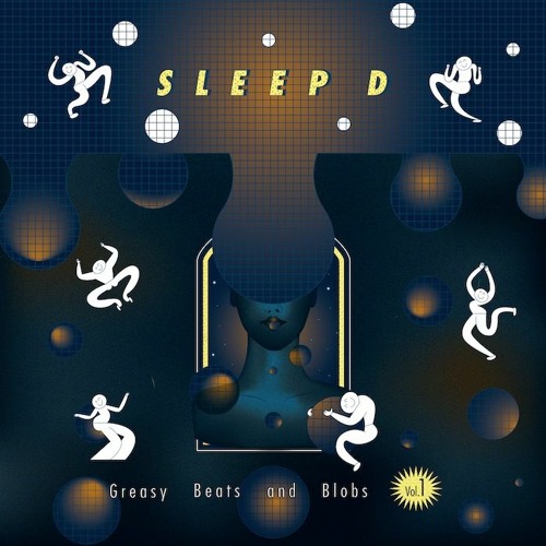 CDA32 - SLEEP D - Greasy Beats and Blobs Vol. 1