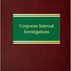 Access KINDLE 💌 Corporate Internal Investigations (Litigation Series) by Dan K. Webb