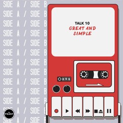 Side A / Side B Talk 10: Great and Simple