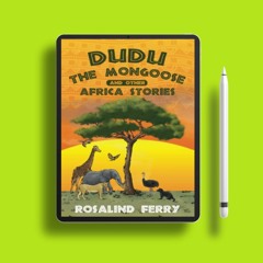 Dudu the Mongoose and Other Africa Stories: True Adventures of Growing Up with Animals in Kenya